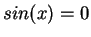 $sin(x) = 0$